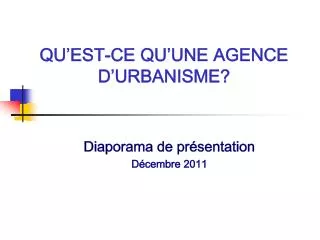 QU’EST-CE QU’UNE AGENCE D’URBANISME?