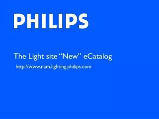 The Light site “New” eCatalog nam.lighting.philips