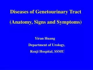 Diseases of Genetourinary Tract (Anatomy, Signs and Symptoms)