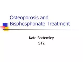 Osteoporosis and Bisphosphonate Treatment