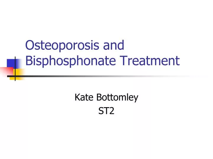 osteoporosis and bisphosphonate treatment