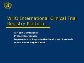WHO International Clinical Trial Registry Platform