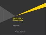 Service PE – A case study - slide 1