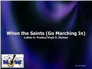 When the Saints (Go Marching In) Luther G. Presley/Virgil O. Stamps