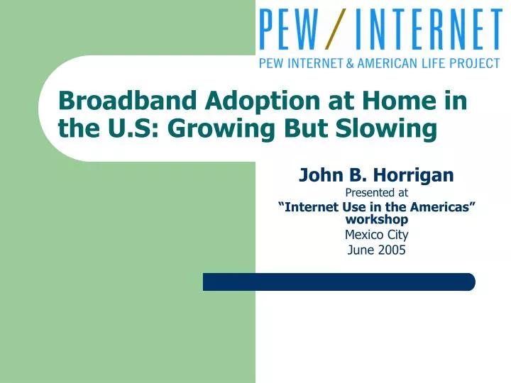 broadband adoption at home in the u s growing but slowing