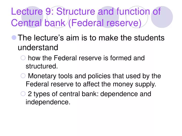 lecture 9 structure and function of central bank federal reserve