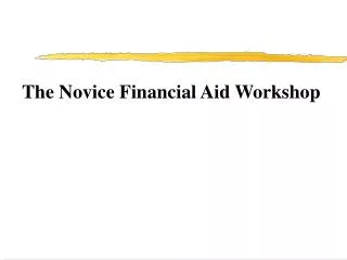The Novice Financial Aid Workshop