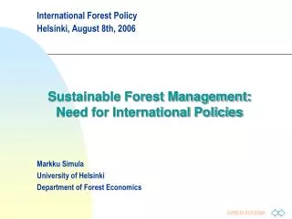 International Forest Policy Helsinki, August 8th, 2006