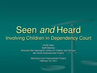 Seen and Heard Involving Children in Dependency Court