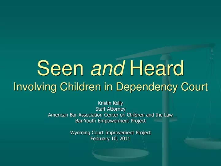 seen and heard involving children in dependency court