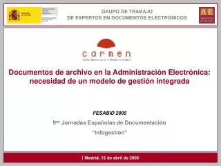 DOCUMENTOS DE ARCHIVO EN LA ADMINISTRACIÓN ELECTRÓNICA: necesidad de un modelo de gestión integrada