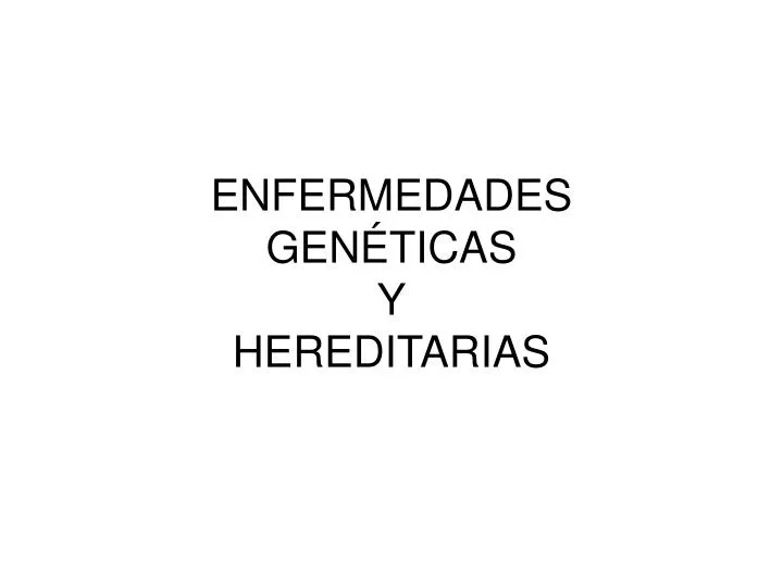enfermedades gen ticas y hereditarias