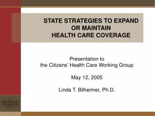STATE STRATEGIES TO EXPAND OR MAINTAIN HEALTH CARE COVERAGE
