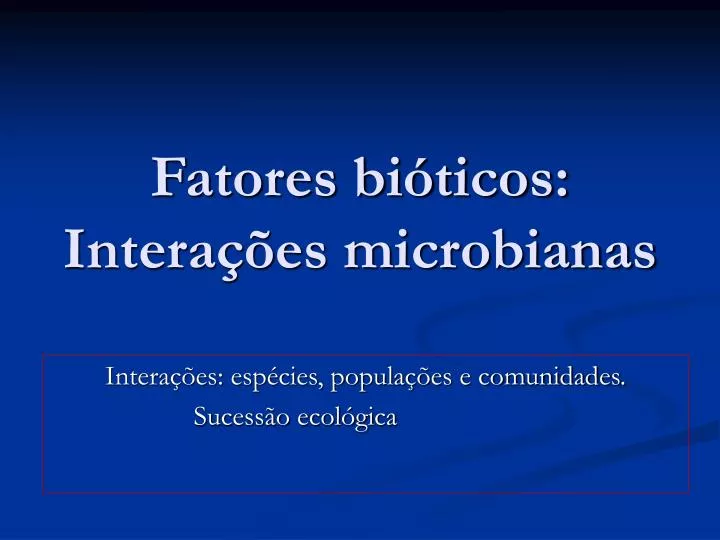fatores bi ticos intera es microbianas