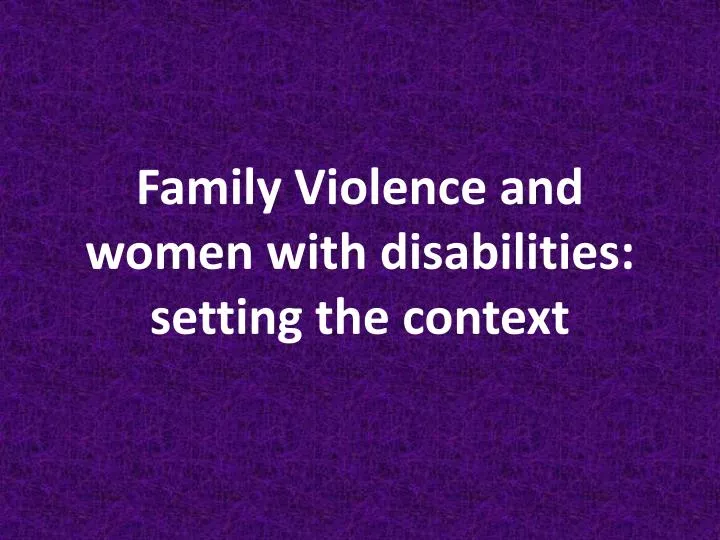 family violence and women with disabilities setting the context