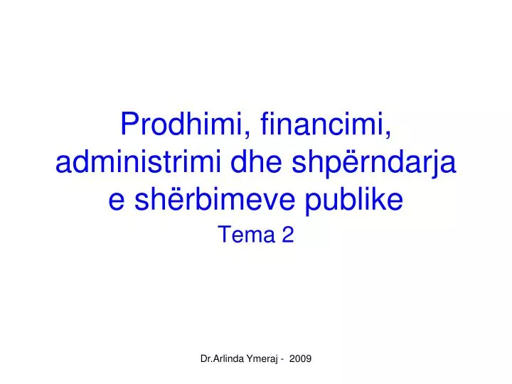 prodhimi financimi administrimi dhe shp rndarja e sh rbimeve publike