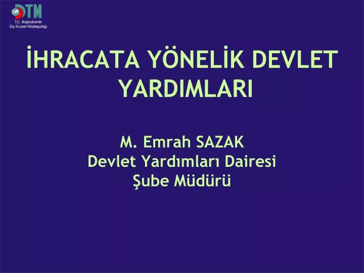 hracata y nel k devlet yardimlari m emrah sazak devlet yard mlar dairesi ube m d r