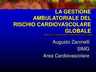 LA GESTIONE AMBULATORIALE DEL RISCHIO CARDIOVASCOLARE GLOBALE