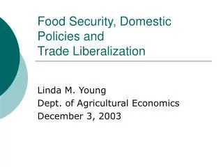 Food Security, Domestic Policies and Trade Liberalization