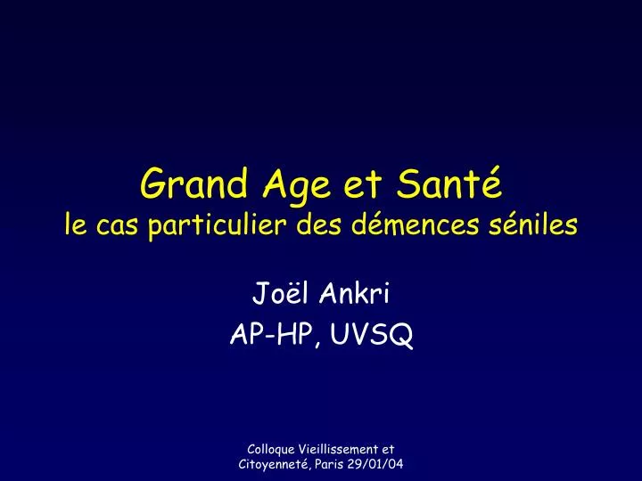 grand age et sant le cas particulier des d mences s niles