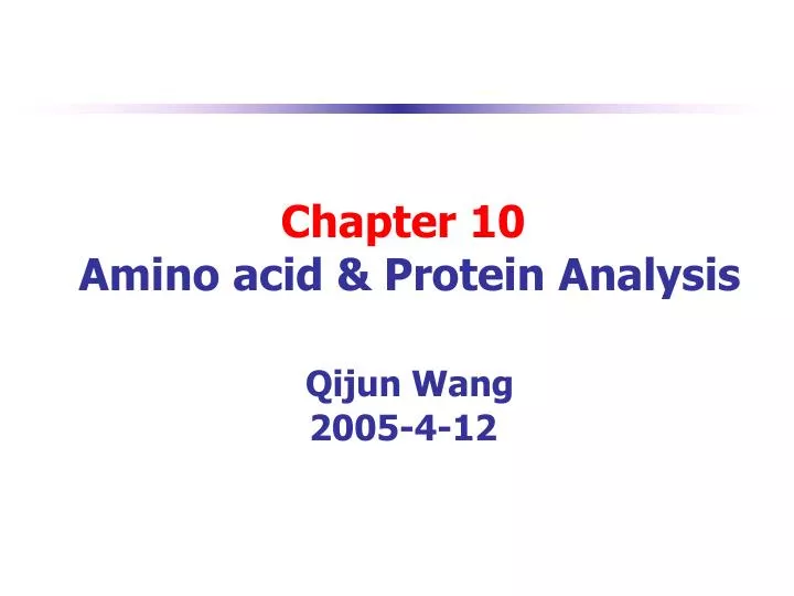 chapter 10 amino acid protein analysis qijun wang 2005 4 12
