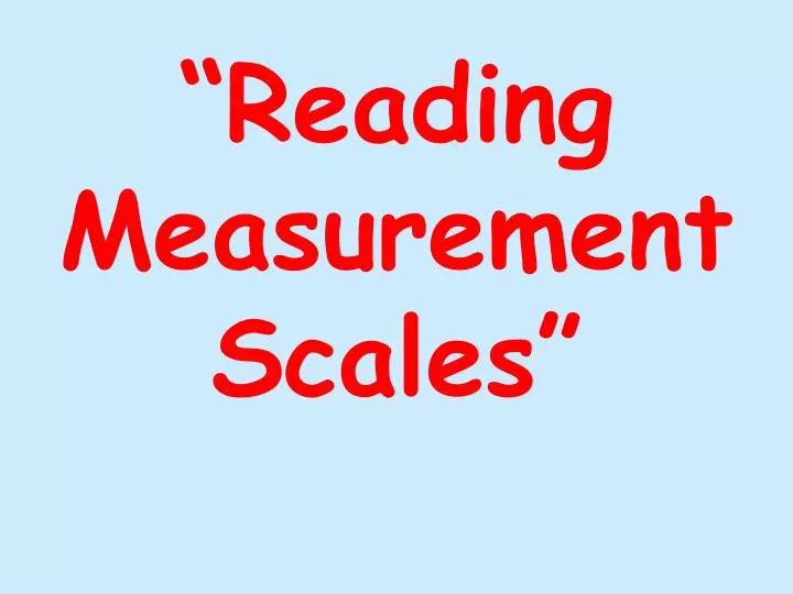 reading measurement scales