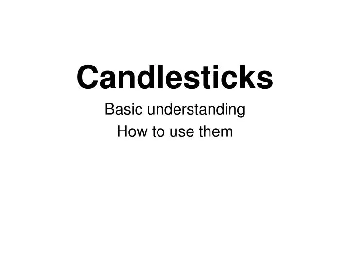 candlesticks basic understanding how to use them