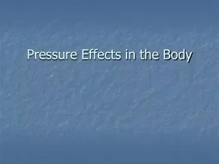 Pressure Effects in the Body