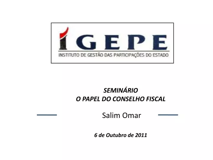 semin rio o papel do conselho fiscal salim omar 6 de outubro de 2011