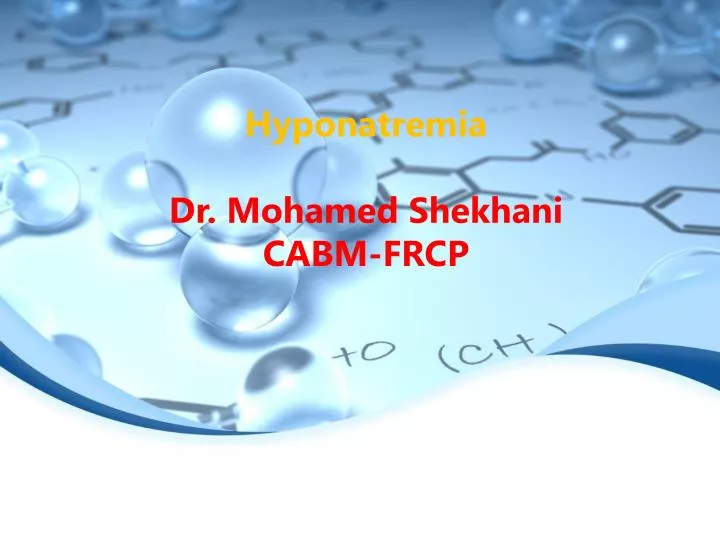 hyponatremia dr mohamed shekhani cabm frcp