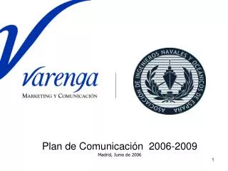 Plan de Comunicación 2006-2009 Madrid, Junio de 2006