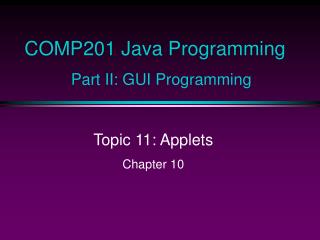 COMP201 Java Programming Part II: GUI Programming