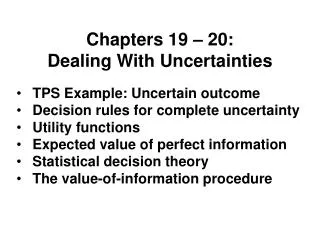 Chapters 19 – 20: Dealing With Uncertainties
