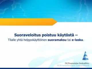 Suoraveloitus poistuu käytöstä – Tilalle yhtä helppokäyttöinen suoramaksu tai e-lasku .