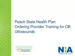 Peach State Health Plan Ordering Provider Training for OB Ultrasounds