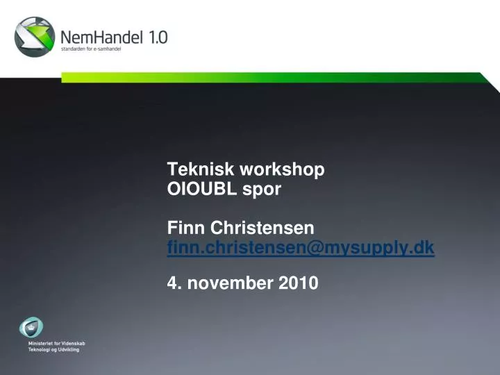 teknisk workshop oioubl spor finn christensen finn christensen@mysupply dk 4 november 2010