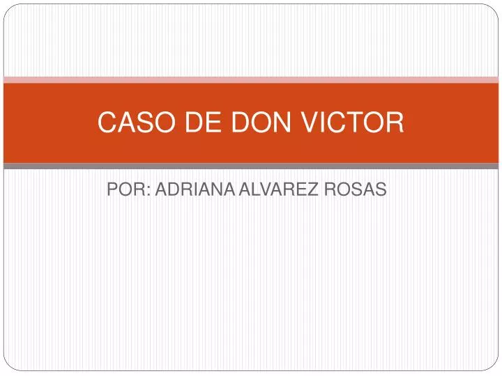 caso de don victor