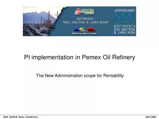 PI implementation in Pemex Oil Refinery