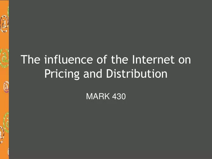 the influence of the internet on pricing and distribution