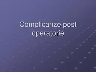 complicanze post operatorie
