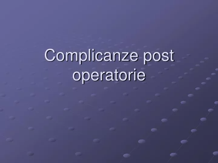 complicanze post operatorie