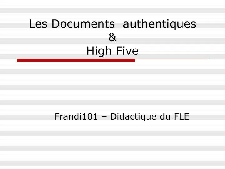 les documents authentiques high five