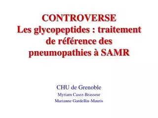 CONTROVERSE Les glycopeptides : traitement de référence des pneumopathies à SAMR