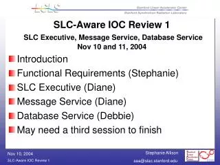 SLC-Aware IOC Review 1 SLC Executive, Message Service, Database Service Nov 10 and 11, 2004