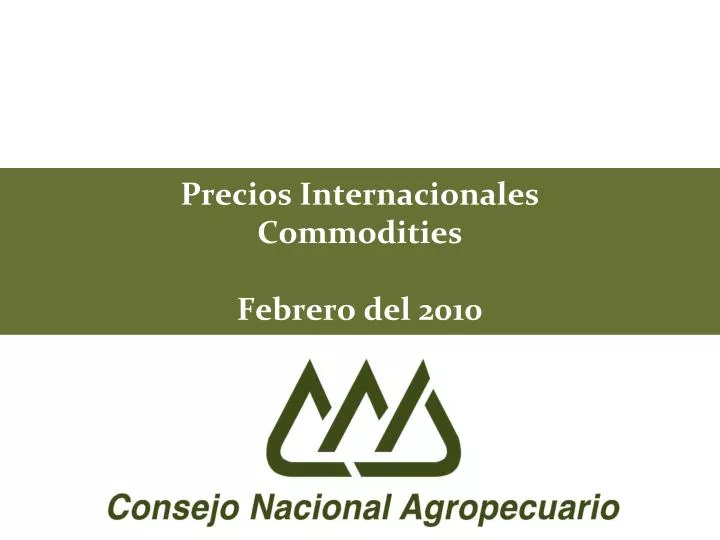 precios internacionales commodities febrero del 2010