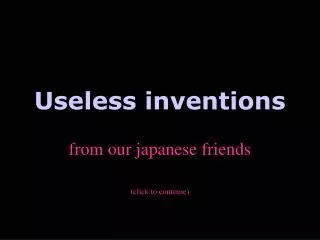Useless inventions