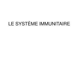le syst me immunitaire