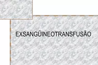 exsang ineotransfus o