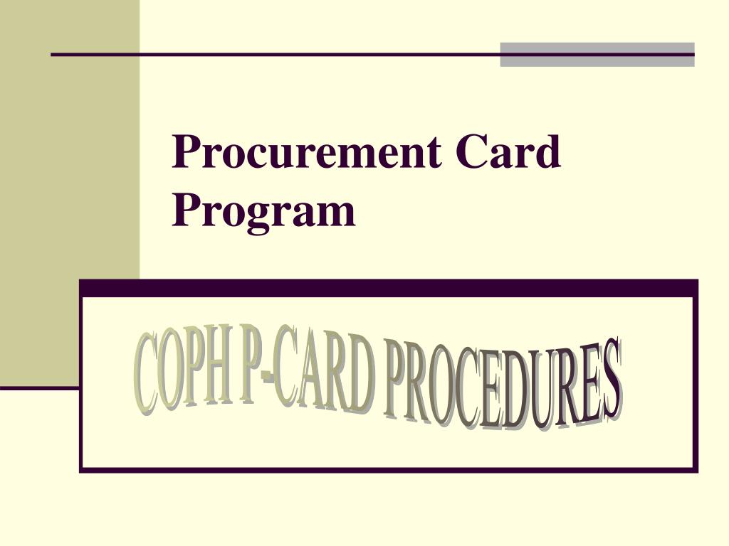 PPT - Procurement Card Program PowerPoint Presentation, free download ...
