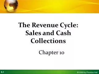 The Revenue Cycle: Sales and Cash Collections